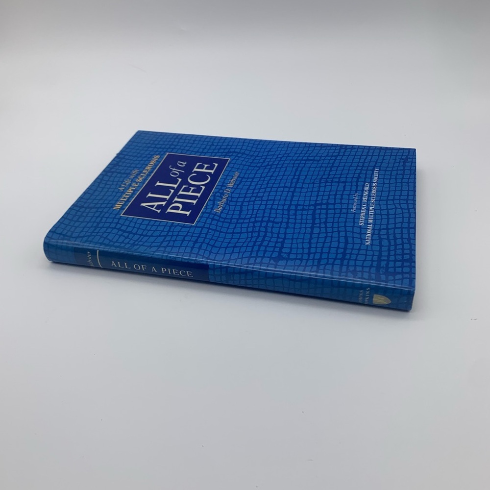 ALL of a PIECE: A Life With MULTIPLE SCLEROSIS by Barbara D. Webster